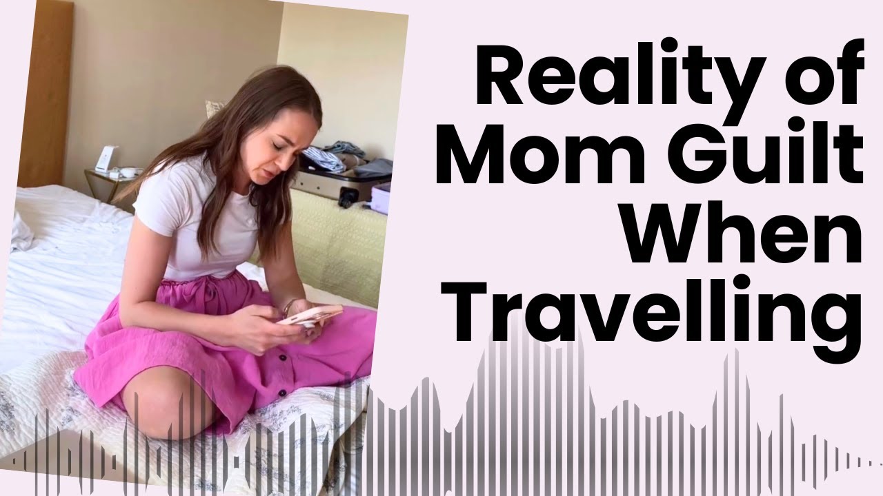 Reality of Mom Guilt When Travelling Without Your Kids