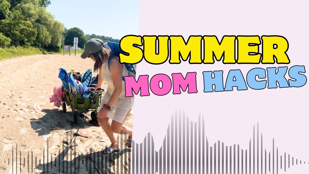 Realistic Summer Hacks for Moms | Survive & Thrive This Summer